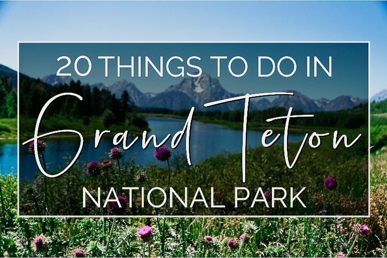 Things to do at Grand Teton National Park