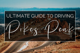 Tips On Driving Up Pikes Peak (2023 Guide)