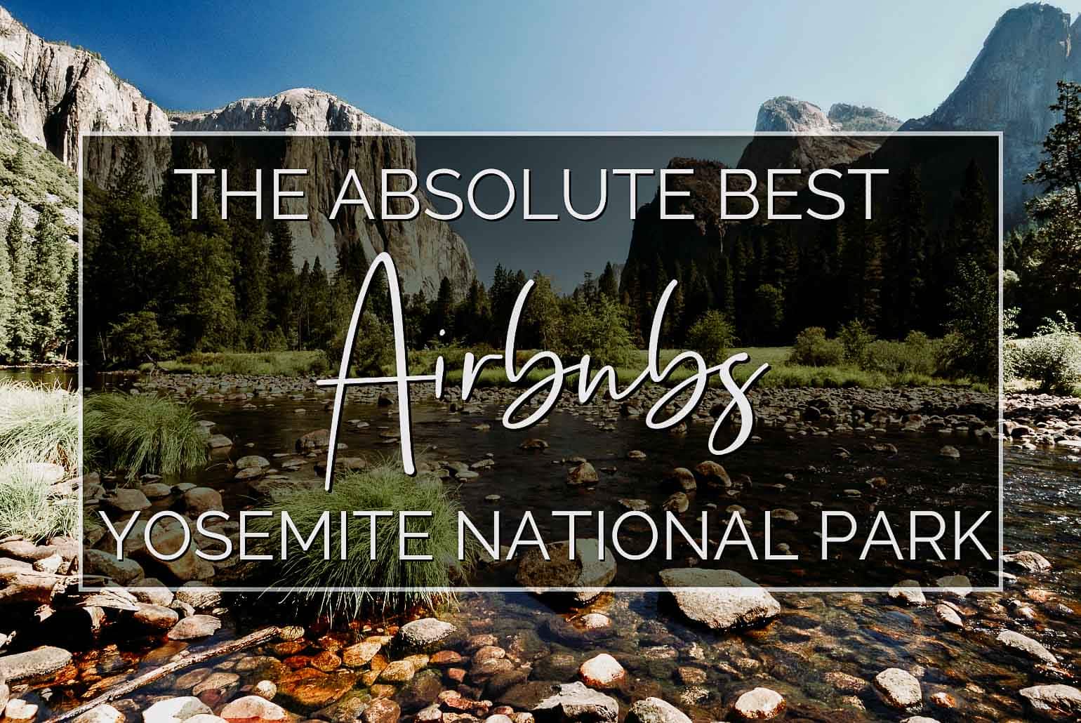 Airbnbs in Yosemite Featured Image