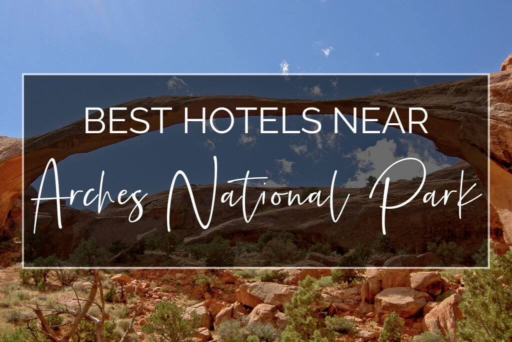 Best Hotels near Arches National Park featured image