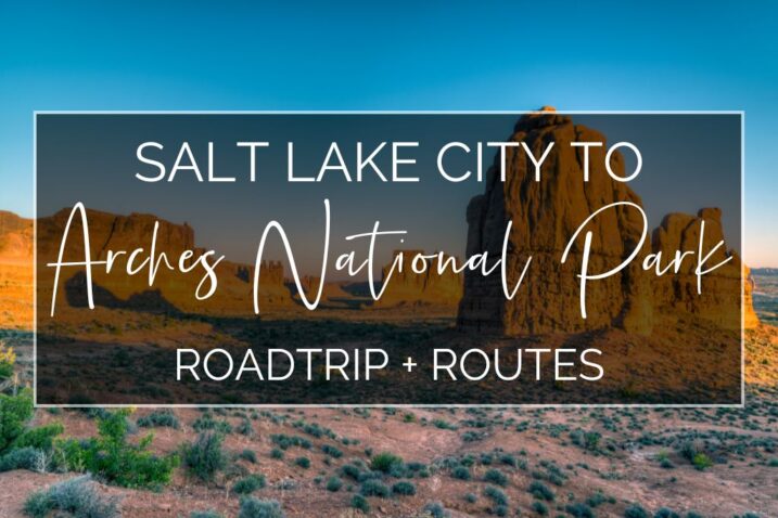 Salt Lake City Airport To Arches National Park unearththevoyage.com