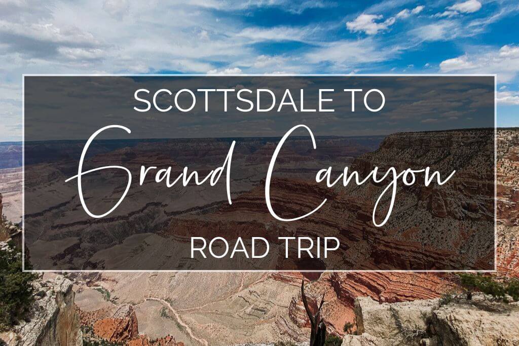 Scottsdale to Grand Canyon National Park featured image