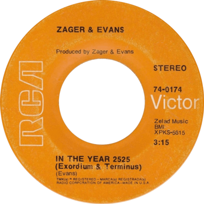 In the Year 2525 (Exordium & Terminus) – Zager & Evans In the Year 2525 (Exordium & Terminus) – Zager & Evans